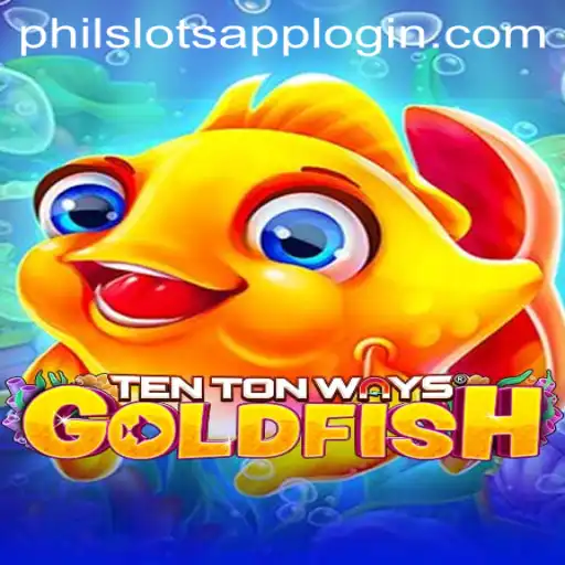Unleashing the Exciting World of 'TenTonWaysGoldfish' at PHILSLOTS CASINO